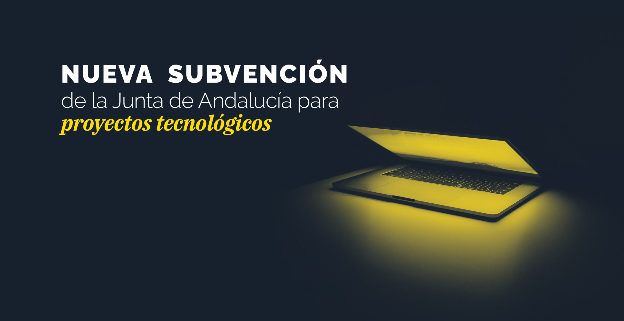Subvención Andalucía proyectos tecnológicos